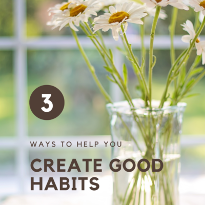 Creating Good Habits