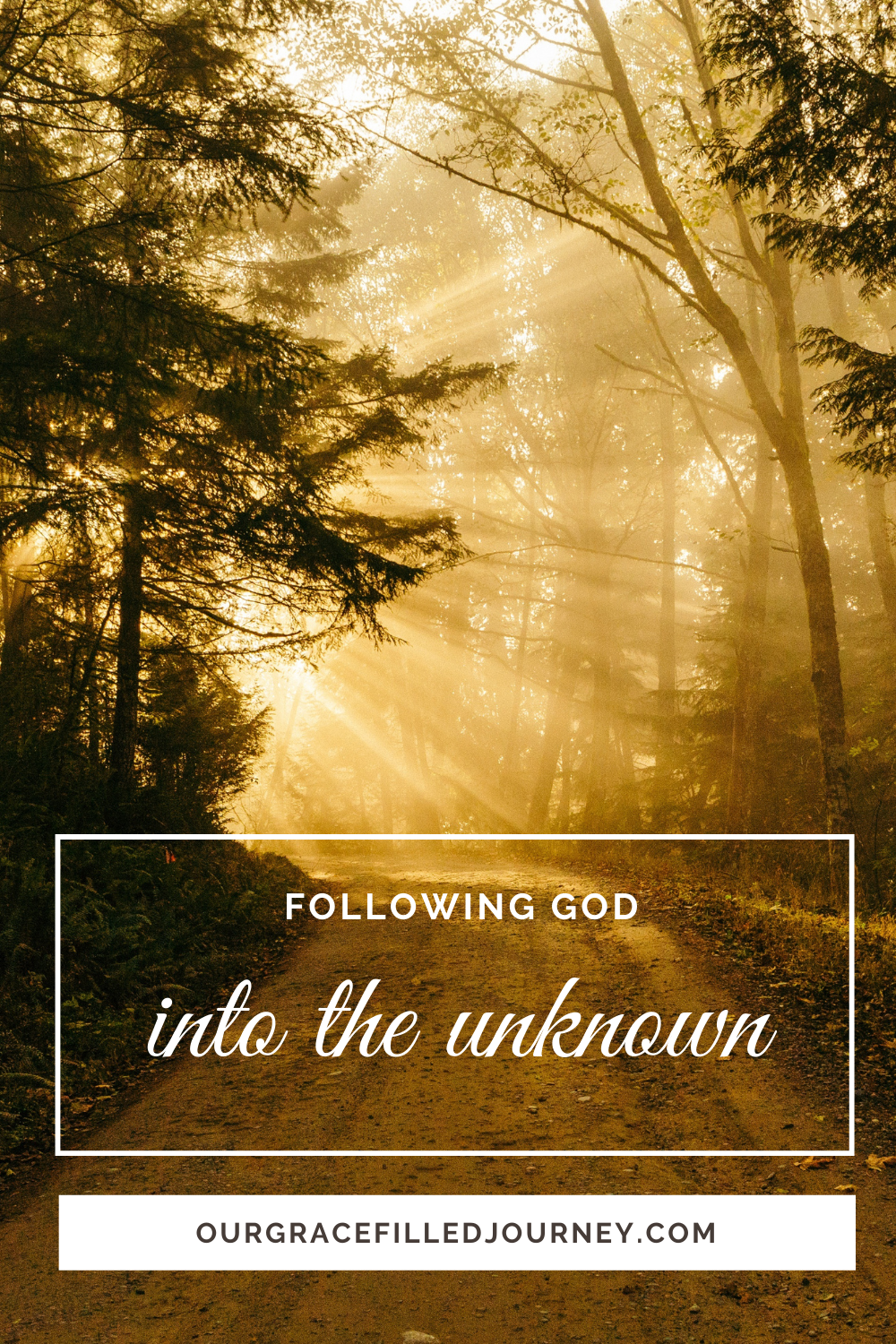 Following God Into the Unknown - Our Grace Filled Journey
