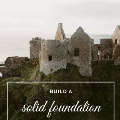 Build A Solid Foundation